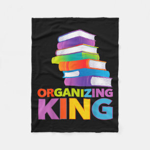 Organizing King Quote Fun For Books Lovers Librari Fleece Blanket