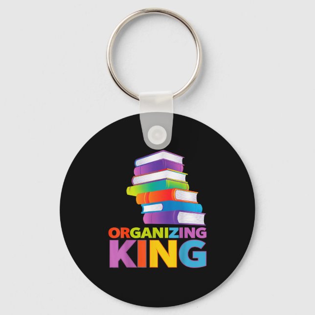 Organizing King Quote Fun For Books Lovers Librari Keychain (Front)