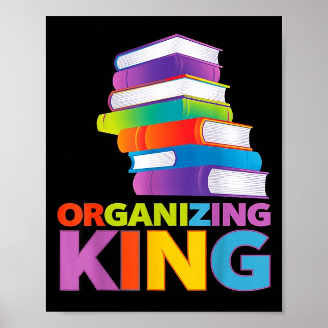 Organizing King Quote Fun For Books Lovers Librari Poster (Front)