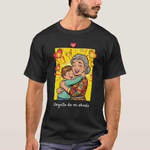 Orgullo de Mi Abuela – Amor Familiar Latino T-Shirt