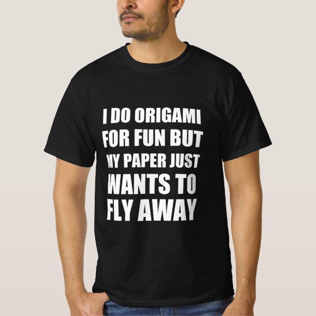 Origami funny quote T-Shirt (Front)