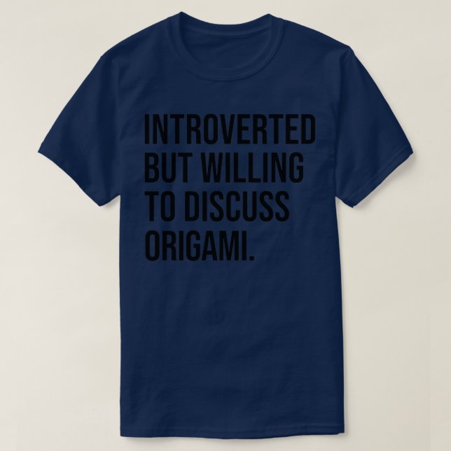 Origami Funny Saying For Japanese Art Family T-Shirt (Design Front)