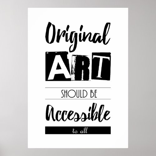 Original Art Should Be Accessible to All Poster
