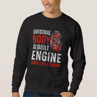 Original Body Rebuilt Engine Open Heart Surgery Re Sweatshirt