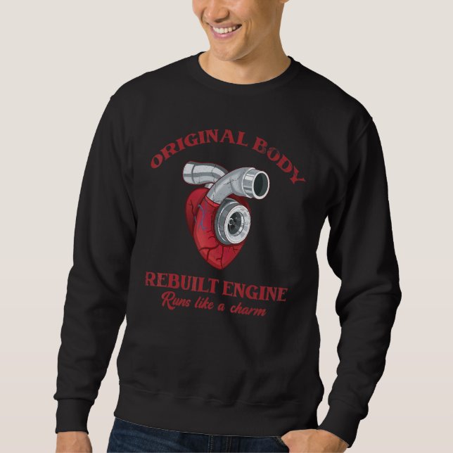 Original Body Rebuilt Engine Runs Like A Charm Hea Sweatshirt (Front)