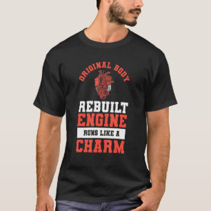 Original Body Rebuilt Engine Runs Like A Charm Hea T-Shirt