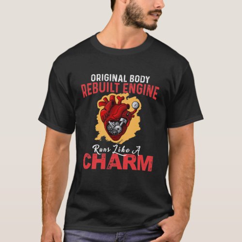 Original Body Rebuilt Engine Runs Like A Charm T_Shirt