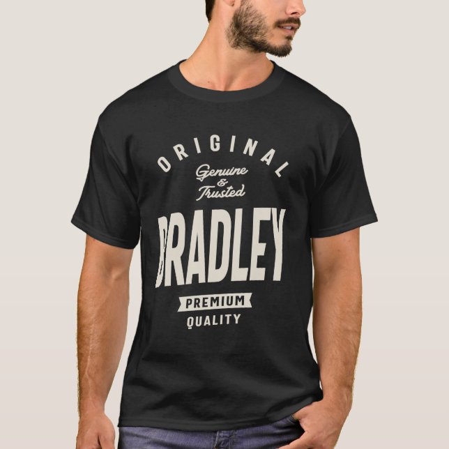 Original Bradley Genuine and Trusted Bradley Name T-Shirt (Front)