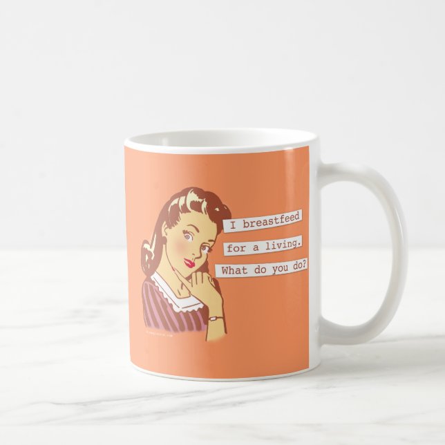 Original Breastfeed For a Living Retro Mom Humor Coffee Mug (Right)