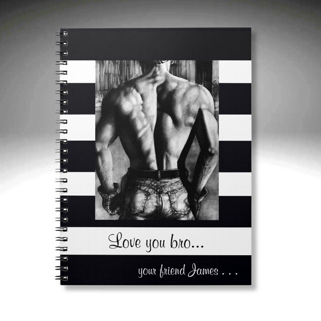 Original Fine Art Body Builder Back In Tight Jeans Notebook (Love you bro or whatever you want that fits nice, but remember to make space at the end so its good.)