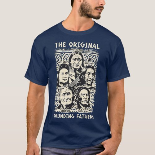 Original Founding Fathers Native American Indian T_Shirt