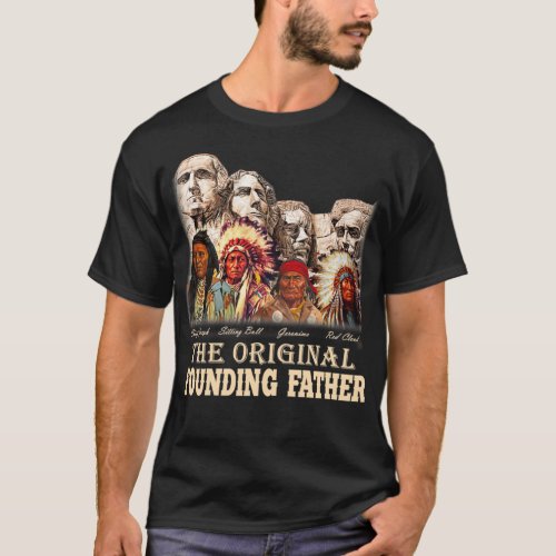 Original Founding Fathers Native American  T_Shirt