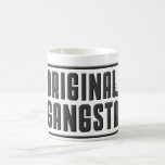 Original Gangsta Coffee Mug at Zazzle