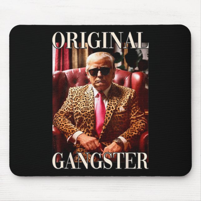 Original Gangster Shirt Funny Maga Donald Trump 20 Mouse Pad (Front)