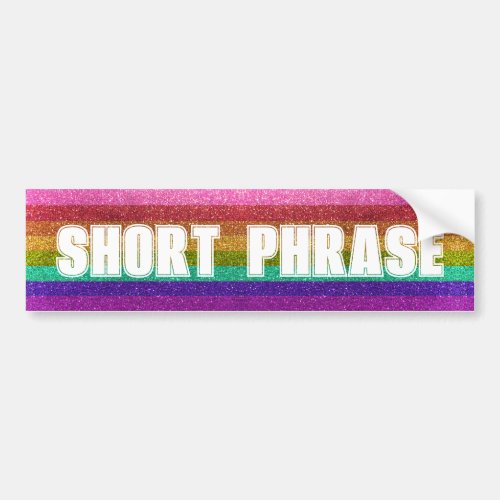 Original Gay Pride Flag Glitter Custom Phrase  Bumper Sticker