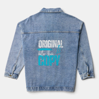 Original Is Better Than Copy Motivational Quote Denim Jacket