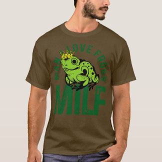 Original MILF Man i love frogs T-Shirt