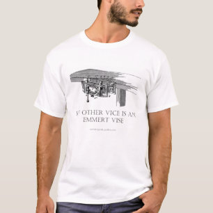 Original "My Other Vice is an Emmert Vise"  Shirt
