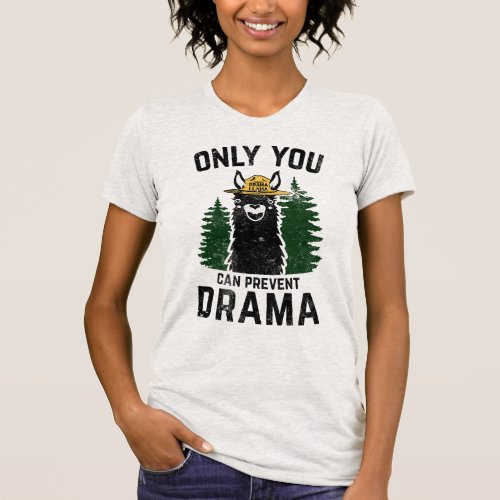 Original Only You Can Prevent Drama Llama T_Shirt