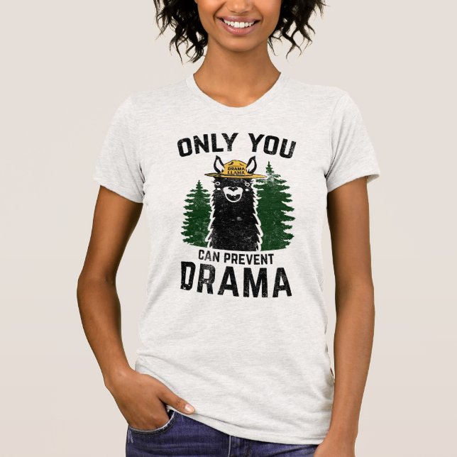 Original Only You Can Prevent Drama Llama T-Shirt (Front)