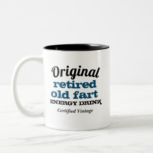 Original Retired Old Fart Energy Drink Funny Two_Tone Coffee Mug