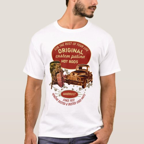 Original Rust Of Your Life Hot Rod Rat Rod _ T_Shirt