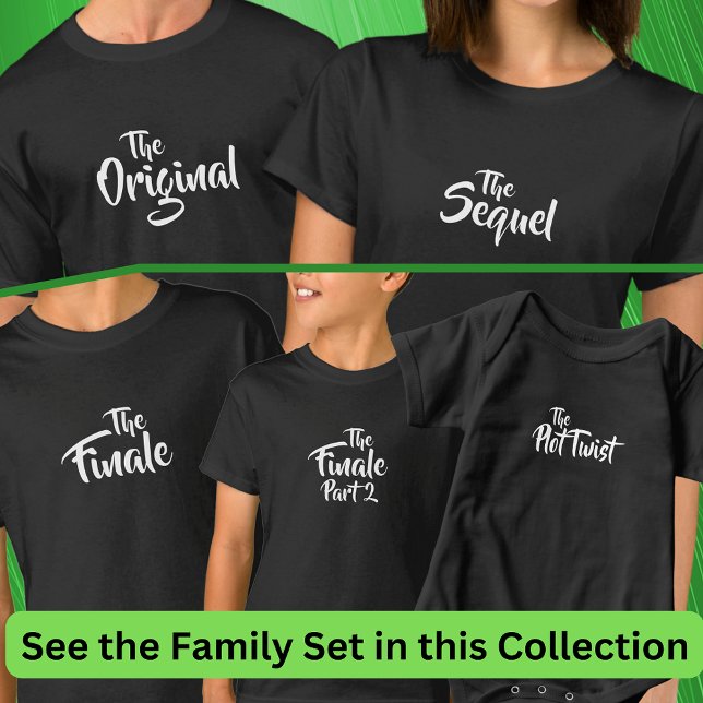 Original Sequel Finale Plot Twist Matching Family2 T-Shirt (Creator Uploaded)
