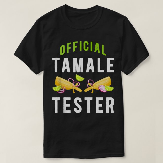 Original Tamale Tester Tamale Maker Tamale Lover T T-Shirt (Design Front)