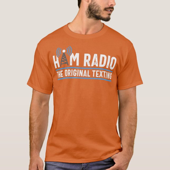 Original Texting Ham Radio Operator Amateur Gift T-Shirt (Front)