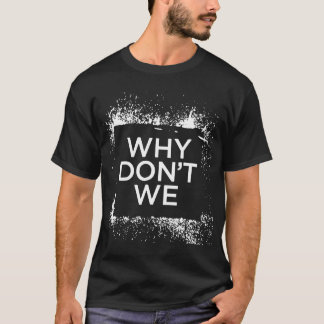 original why dont we atheist T-Shirt