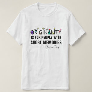 "Originality" U.K. Artist Quote T-Shirt