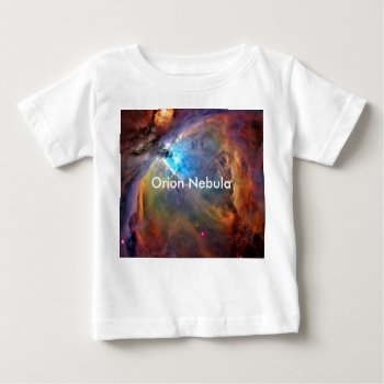Orion Nebula Space Galaxy Baby T-shirt by galaxyofstars at Zazzle