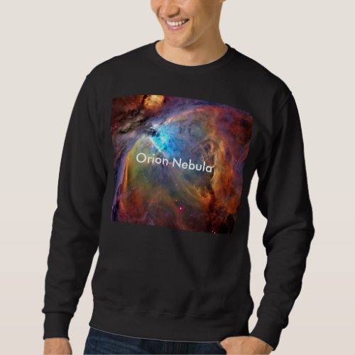 Orion Nebula Space Galaxy Sweatshirt