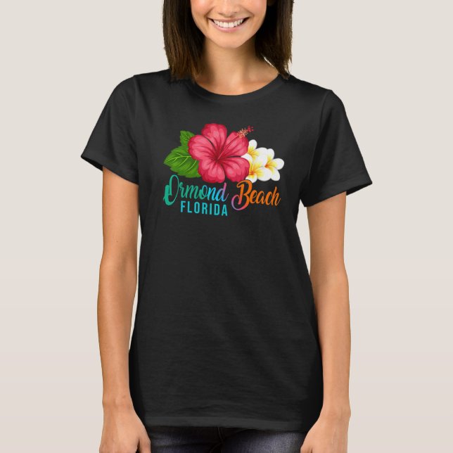 Ormond Beach Vacation Florida Tropical Hibiscus Fl T-Shirt (Front)