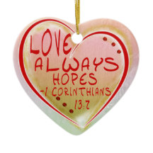 ORNAMENT - LOVE ALWAYS HOPES - BIBLE VERSE