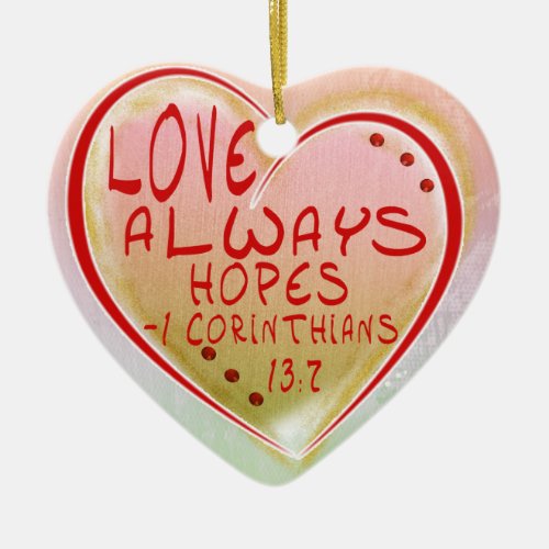 ORNAMENT _ LOVE ALWAYS HOPES _ BIBLE VERSE