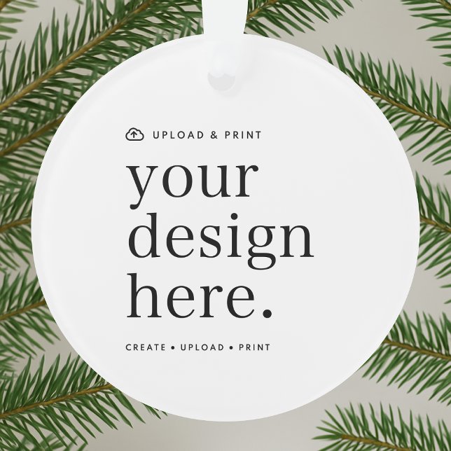 Ornament Your Design Upload Acrylic Round (Your own decor creation, simply upload your photo or design artwork from Photoshop, Canva & more!)