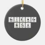 Science
 bitch  Ornaments