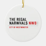 THE REGAL  NARWHALS  Ornaments