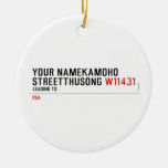 Your NameKAMOHO StreetTHUSONG  Ornaments