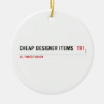 Cheap Designer items   Ornaments