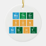 Mother
 Son
 Night  Ornaments