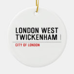 LONDON WEST TWICKENHAM   Ornaments