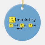 Chemistry
 Think Tac Toe  Ornaments
