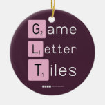 Game
 Letter
 Tiles  Ornaments