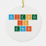 science 
 is 
 great  Ornaments