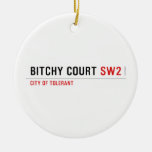 Bitchy court  Ornaments