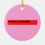 Hannah is awesome   Ornaments