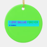 I Love Dallas  Ornaments