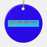 Alex and Josh  Ornaments